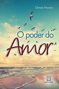 Ler O Poder do Amor, do autor Dimas Novais Ler O Poder do Amor, do autor Dimas Novais