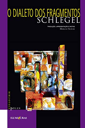 Ler O dialeto dos fragmentos, do autor Friedrich von Schlegel