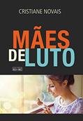 Ler Mães de luto, do autor Cristiane Novais