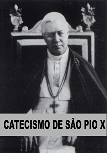 Ler Catecismo de São Pio X, do autor Pio X