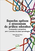 Ler Aspectos afetivos e emocionais da prática educativa: pressupostos e perspectivas para o processo de ensino-aprendizagem, do autor Robson Macedo Novais Ler Aspectos afetivos e emocionais da prática educativa: pressupostos e perspectivas para o processo de ensino-aprendizagem, do autor Robson Macedo Novais