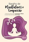 Ler Baralho de Mindfulness e Compaixão - Dinâmicas Para o Dia a Dia de Toda a Família, do autor Vitor Friary; Christopher Willard Ler Baralho de Mindfulness e Compaixão - Dinâmicas Para o Dia a Dia de Toda a Família, do autor Vitor Friary; Christopher Willard