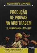 Ler Produção de Provas na Arbitragem - Lei de Arbitragem 9.307/1996 - de Acordo com a Lei de Arbitragem e o Novo CPC, do autor Wilson Alberto Zappa Hoog Ler Produção de Provas na Arbitragem - Lei de Arbitragem 9.307/1996 - de Acordo com a Lei de Arbitragem e o Novo CPC, do autor Wilson Alberto Zappa Hoog