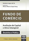 Ler Fundo de Comércio - Avaliação de Capital e Ativo Intangível - Doutrina e Prática, do autor Antônio Lopes de Sá - Atualização: Wilson Alberto Zappa Hoog