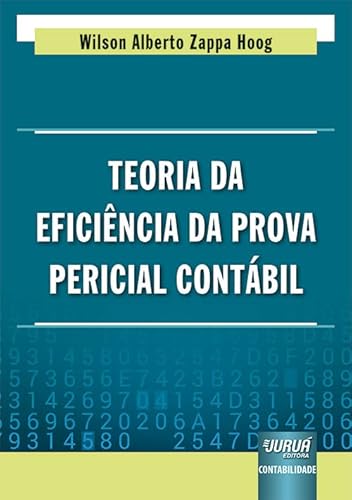 Ler Teoria da Eficiência da Prova Pericial Contábil, do autor Wilson Alberto Zappa Hoog