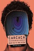Ler Carcaça, ou o primeiro cadáver que eu vi na vida, do autor Alexandre Sarian