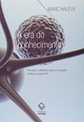 Ler A era do conhecimento: Princípios e reflexões sobre a revolução noética no século XXI, do autor Marc Halevy Ler A era do conhecimento: Princípios e reflexões sobre a revolução noética no século XXI, do autor Marc Halevy