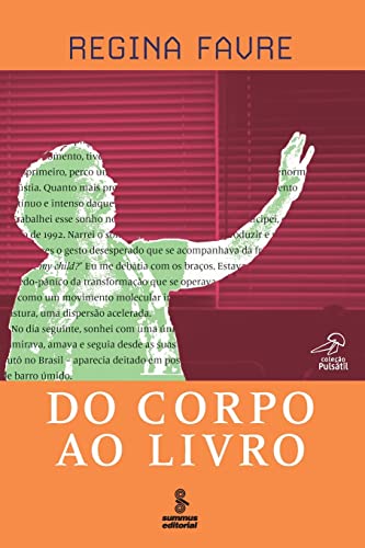 Ler Do corpo ao livro: 1, do autor Regina Favre Ler Do corpo ao livro: 1, do autor Regina Favre