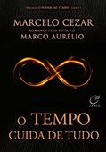 Ler O tempo cuida de tudo: Volume 1, do autor Marcelo Cezar (Médium); Marco Aurélio