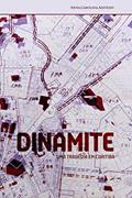 Ler Dinamite: uma tragédia em Curitiba, do autor Anna Carolina Azevedo
