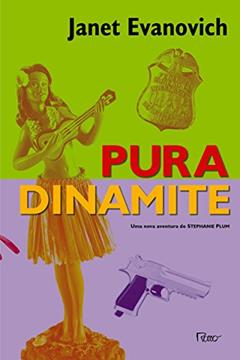 Pura dinamite, do autor Janet Evanovich