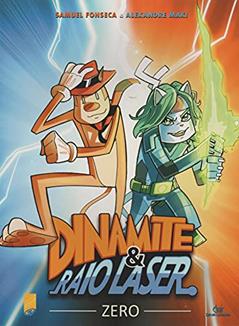 DINAMITE E RAIO LASER ZERO, do autor Alexandre Maki; Samuel Fonseca