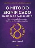 Ler O mito do significado na obra de Carl G. Jung: Uma introdução concisa ao estudo da psicologia analítica, do autor Aniela Jaffé Ler O mito do significado na obra de Carl G. Jung: Uma introdução concisa ao estudo da psicologia analítica, do autor Aniela Jaffé