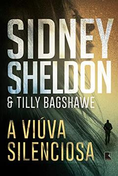 A viúva silenciosa, do autor Sidney Sheldon; Tilly Bagshawe