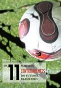 Ler Os 11 maiores centroavantes do futebol brasileiro, do autor Milton Leite Ler Os 11 maiores centroavantes do futebol brasileiro, do autor Milton Leite