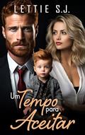 Ler Um Tempo Para Aceitar (Livro Único), do autor Lettie S.J.