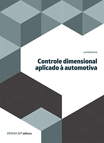 Controle Dimensional Aplicado à Automotiva, do autor SENAI-SP Editora