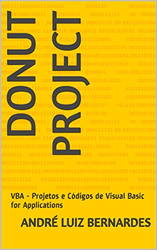 Ler DONUT PROJECT: VBA - Projetos e Códigos de Visual Basic for Applications, do autor André Luiz Bernardes