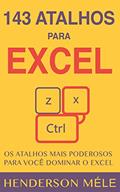 Ler 143 Atalhos para Excel: Os atalhos mais poderosos para você dominar o Excel, do autor Henderson Méle Ler 143 Atalhos para Excel: Os atalhos mais poderosos para você dominar o Excel, do autor Henderson Méle