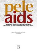 Ler Pele e Aids: manifestações dermatológicas na síndrome da imunodeficiência adquirida, do autor Carlos Alberto Basilio de Oliveira Ler Pele e Aids: manifestações dermatológicas na síndrome da imunodeficiência adquirida, do autor Carlos Alberto Basilio de Oliveira