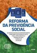 Ler Reforma da Previdência Social - as Novas Regras da Aposentadoria Conforme a Íntegra do Texto Final Aprovado Pelo Senado, do autor Vários Autores