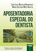 Ler Aposentadoria Especial do Dentista, do autor Jane Lucia Wilhelm Berwanger e Maíra Custódio Mota Guiotto