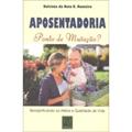 Ler Aposentadoria. Ponto de Mutação?, do autor Dulcineia da Mata Ribeiro Monteiro