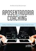 Ler Aposentadoria & coaching: conheça os benefícios do coaching no seu projeto de vida pós-carreira, do autor Ana Maria da Silva Teles Gressinger Ler Aposentadoria & coaching: conheça os benefícios do coaching no seu projeto de vida pós-carreira, do autor Ana Maria da Silva Teles Gressinger