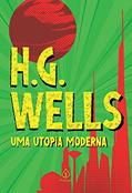 Ler Uma utopia moderna, do autor H. G. Wells Ler Uma utopia moderna, do autor H. G. Wells
