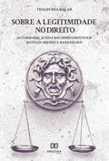 Ler Sobre a legitimidade no Direito: autoridade, juízo e reconhecimento em Hannah Arendt e Hans Kelsen, do autor Thales Issa Halah