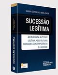 Ler Sucessão Legítima. As Regras da Sucessão Legítima, as Estruturas Familiares Contemporâneas e a Vontade, do autor Mairan Gonçalves Maia Júnior