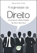 Ler A legitimidade do direito na proposta habermasiana da ética discursiva, do autor Marcio Giusti Trevisol