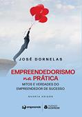Ler Empreendedorismo na Prática: Mitos e Verdades do Empreendedor de Sucesso, do autor José Dornelas Ler Empreendedorismo na Prática: Mitos e Verdades do Empreendedor de Sucesso, do autor José Dornelas