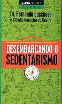 Ler Desembarcando o Sedentarismo, do autor Fernando Lucchese
