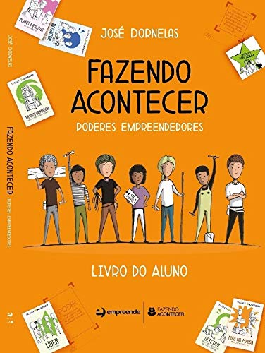 Ler Fazendo Acontecer - Poderes Empreendedores - Livro do Aluno: Ensino Fundamental, do autor José Dornelas Ler Fazendo Acontecer - Poderes Empreendedores - Livro do Aluno: Ensino Fundamental, do autor José Dornelas