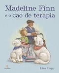 Ler Madeline Finn e o cão de terapia, do autor Lisa Papp