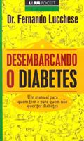 Ler Desembarcando o Diabetes, do autor Fernando Lucchese