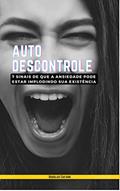 Ler AUTO DESCONTROLE: 7 Sinais de que a Ansiedade pode estar implodindo a sua existência, do autor DOUGLAS CAFARN; DOUGLAS CAFARN