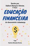Ler Educação Financeira: do descontrole à abastança, do autor Dalbert Marques Oliveira Ler Educação Financeira: do descontrole à abastança, do autor Dalbert Marques Oliveira