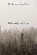 Ler Daseinspedagogia: Da pendularidade da condição humana à sin, do autor Marli Teresinha Silva da Silveira