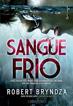 Sangue Frio (Detetive Erika Foster Livro 5), do autor Robert Bryndza