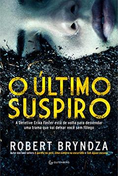 O último suspiro (Detetive Erika Foster Livro 4), do autor Robert Bryndza