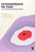 Ler Estomaterapia em Foco e o Cuidado Especializado, do autor Maria Angela Boccara de Paula Ler Estomaterapia em Foco e o Cuidado Especializado, do autor Maria Angela Boccara de Paula