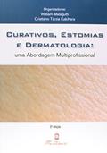 Ler Curativos, Estomia e Dermatologia. Uma Abordagem Multiprofissional, do autor William Malagutti