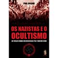 Ler Nazistas e o ocultismo, Os: As forças negras desencadeadas pelo terceiro Reich, do autor Paul Roland
