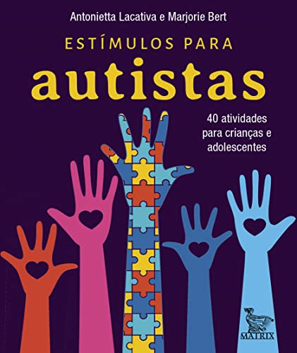 Ler Estímulos para autistas: 40 atividades para crianças e adolescentes, do autor Antonietta Lacativa; Marjorie Bert