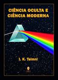 Ler Ciencia Oculta E Ciencia Moderna, do autor I. K. Taimni Ler Ciencia Oculta E Ciencia Moderna, do autor I. K. Taimni
