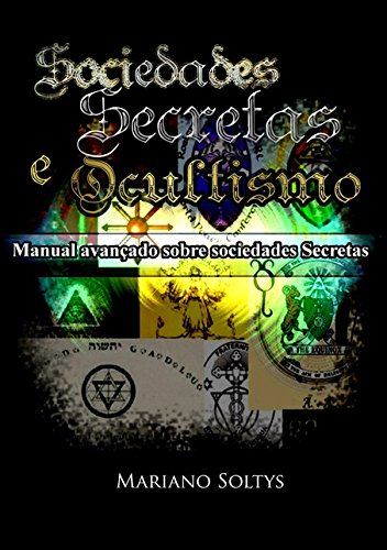 Ler Sociedades Secretas e Ocultismo, do autor Mariano Soltys Ler Sociedades Secretas e Ocultismo, do autor Mariano Soltys