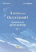 Ler A Senda do Ocultismo, do autor Annie Besant e C.W Leadbeater