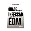 Ler Quase Mortos: Infecção Eqm, do autor Victor Vizcarra Ler Quase Mortos: Infecção Eqm, do autor Victor Vizcarra